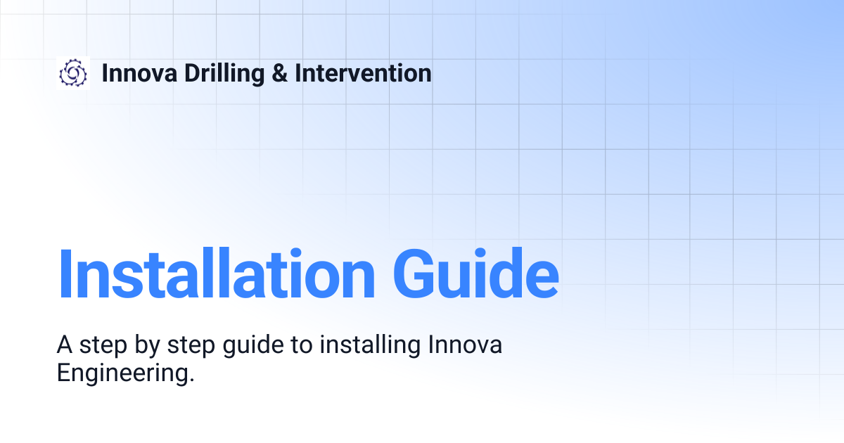 Installation Guide | Innova Drilling & Intervention