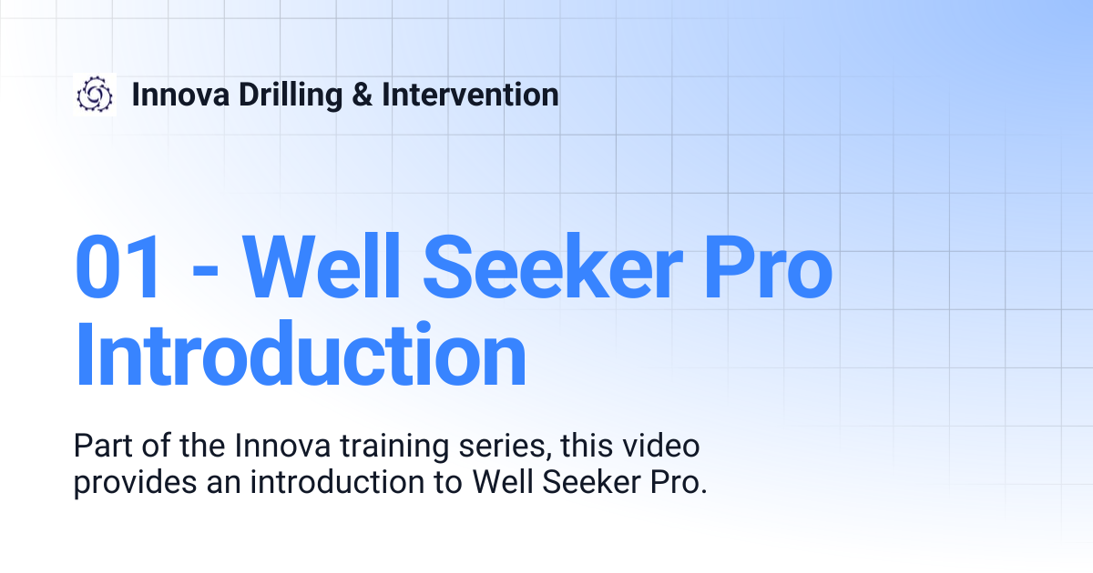 01 well seeker pro introduction innova drilling intervention