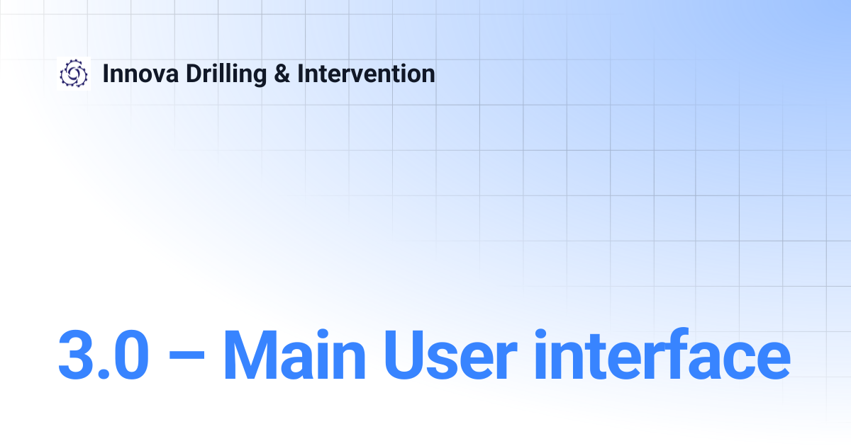 3.0 – Main User interface | Innova Drilling & Intervention