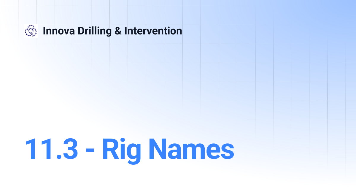 11.3 - Rig Names | Innova Drilling & Intervention