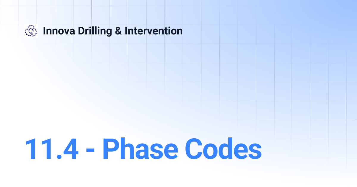 11.4 - Phase Codes | Innova Drilling & Intervention