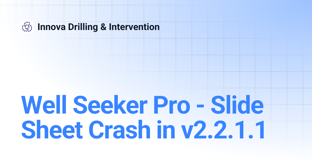 Well Seeker Pro - Slide Sheet Crash in v2.2.1.1 | Innova Drilling ...