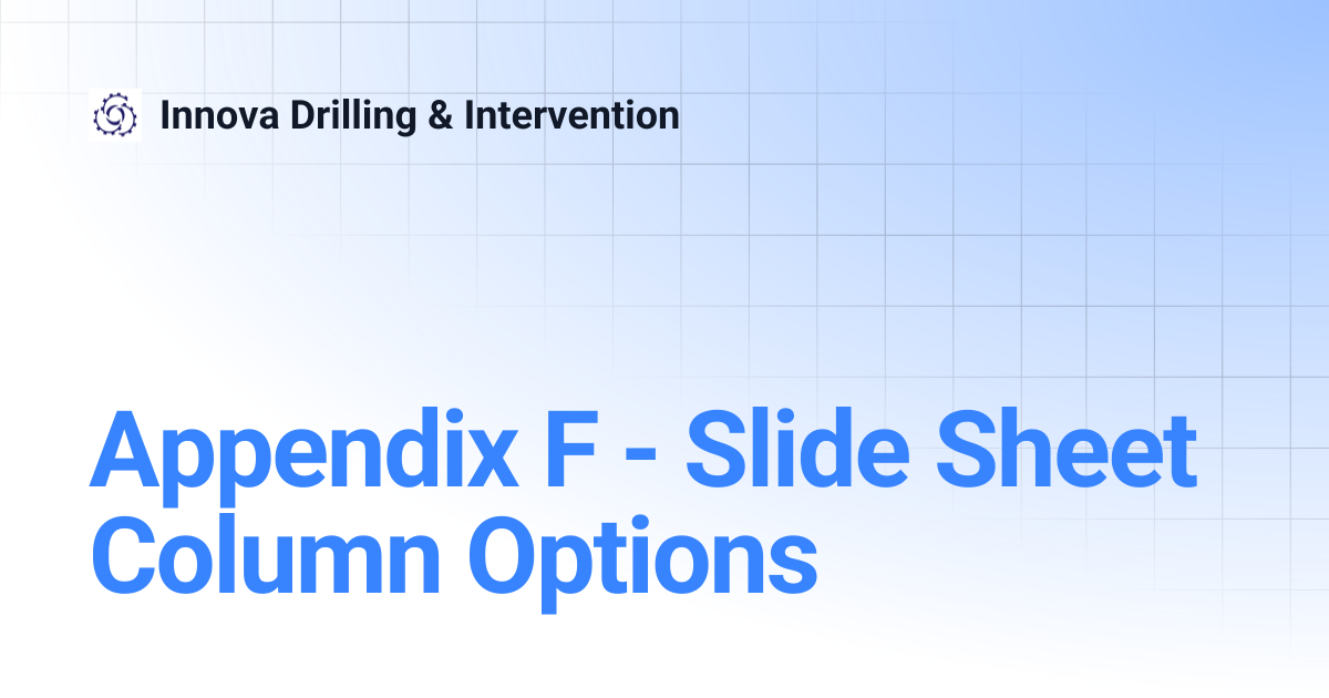 Appendix F - Slide Sheet Column Options | Innova Drilling & Intervention