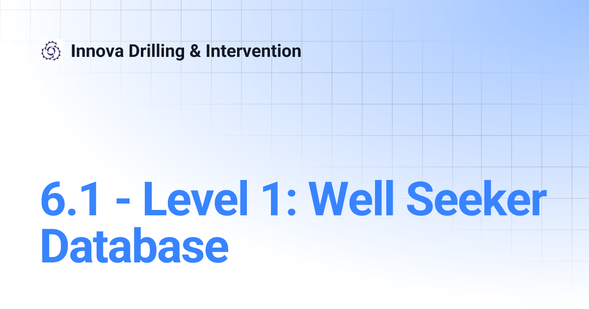 6.1 - Level 1: Well Seeker Database | Innova Drilling & Intervention
