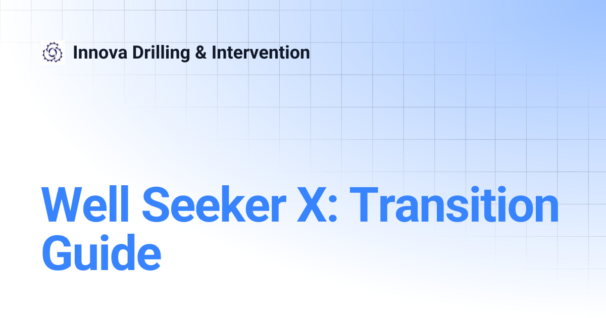 Well seeker x transition guide innova drilling intervention